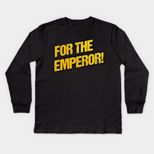 For The Emperor! Kids Long Sleeve T-Shirt